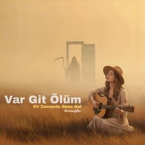 Var Git Ölüm