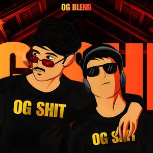 OG SHIT