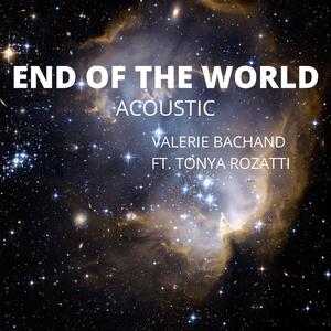 End of the World (feat. Tonya Rozatti) (Acoustic Version) (Acoustic Version)