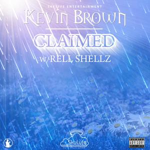 Claimed (feat. Rell Shellz)