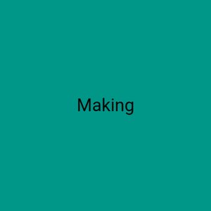 Making