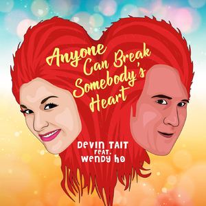 Anyone Can Break Somebody's Heart (Naked Highway Remix) [feat. Wendy Ho]