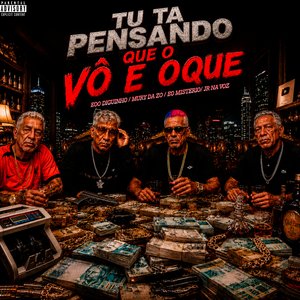 Tu Tá Pensando Que o Vô É Oque