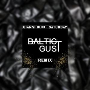 Gianni Blni (Saturday) (BalticGust Remix)