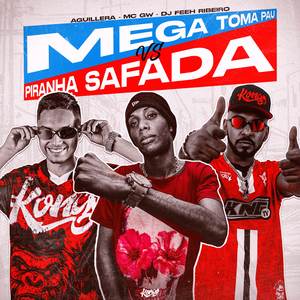 Mega Toma Pau VS Piranha Safada