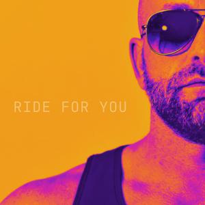 RIDE FOR YOU