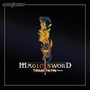 Through The Fire (Magic Sword Remix) (Magic Sword Remix)