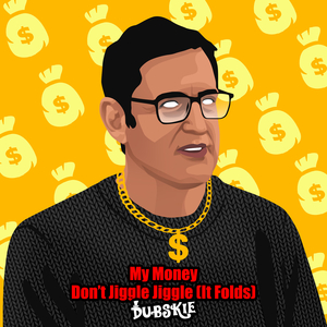 My Money Don’t Jiggle Jiggle (It Folds)