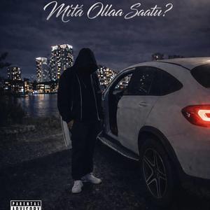 MITÄ OLLAA SAATU?