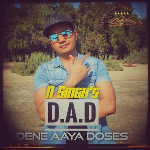 D.A.D(Dene Aaya Doses)