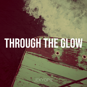 Through the Glow
