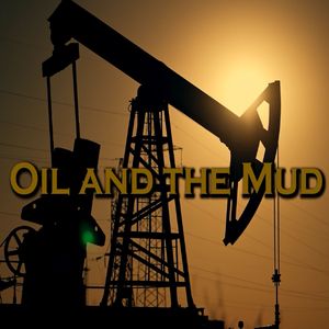 Oil and the Mud