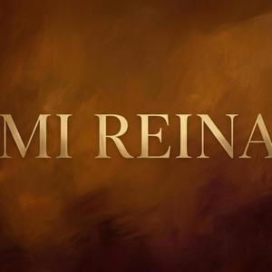 mi reina
