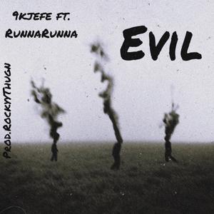 Evil (feat. Runna Runna)