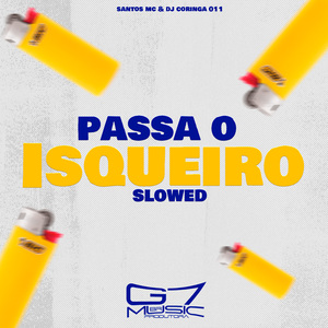 Passa o Isqueiro - Slowed - Remix