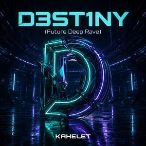 D3ST1NY (Future Deep Rave)