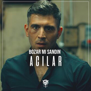 Bozar Mı Sandın Acılar