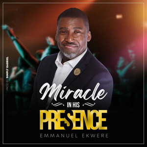 Miracle in His Presence