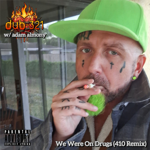 We Were On Drugs ((410 Remix))