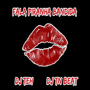 Fala Piranha Bandida (1)