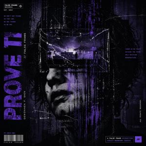 PROVE IT // FALSE FRAME