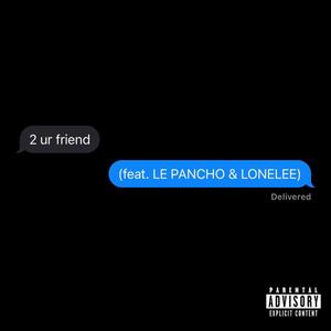 2 Ur Friend (feat. LONELEE.)
