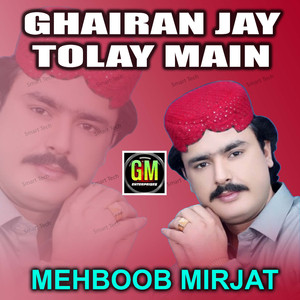 Ghairan Jay Tolay Main