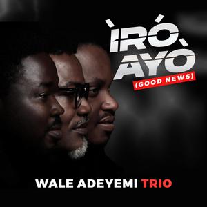 ÌRÓ AYỌ̀ (GOOD NEWS)