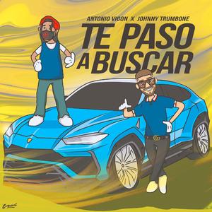 Te Paso A Buscar (feat. JOHNNY TRUMBONE)