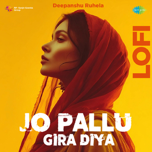 Jo Pallu Gira Diya - Lofi