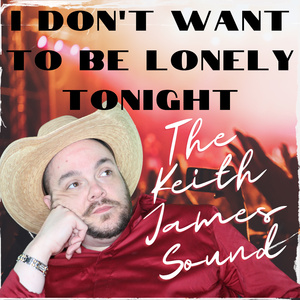 I Don't Want To Be Lonely Tonight (2023 Remastered Version)