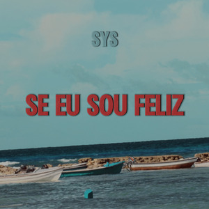 Se Eu Sou Feliz