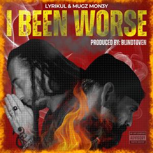 I been worse (feat. Mugz Mon3y)