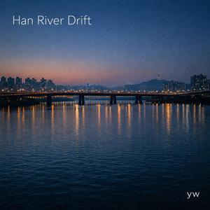Han River Drift(한강, 흐르는)