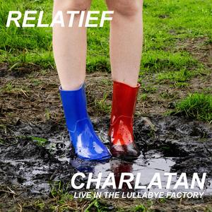 Charlatan (Live in The Lullabye Factory)
