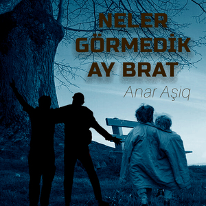 Neler Görmedik Ay Brat