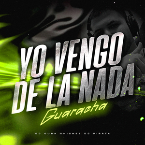 Yo Vengo de la Nada - Guaracha