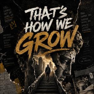 That's How We Grow