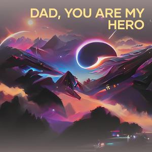 Dad, You Are My Hero (Acoustic)