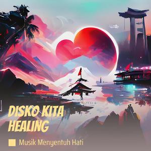 Disko Kita Healing