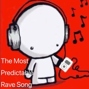 The Most Predictable Rave Song! (Original Mix)