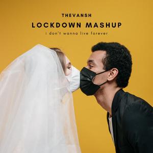 Lockdown Mashup