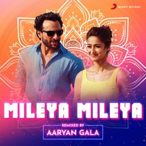 Mileya Mileya (Aaryan Gala Remix)