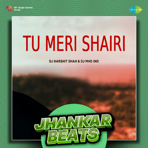 Tu Meri Shairi - Jhankar Beats