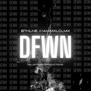 DFWN (feat. IAMMXLCLMX)
