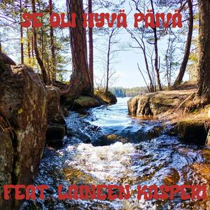 Se oli hyvä päivä (feat. Laineen Kasperi)