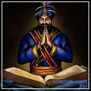 Tu Data Sabh Mangte (Shabad Gurbani Mashup)
