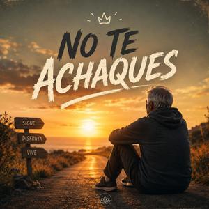no te achaques