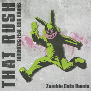 That Rush (Zombie Cats Remix)