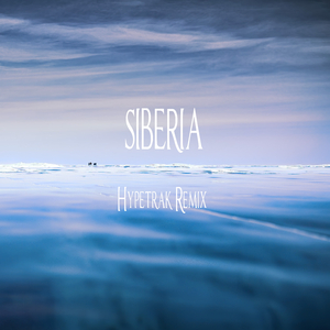 Siberia (Hypetrak Remix)